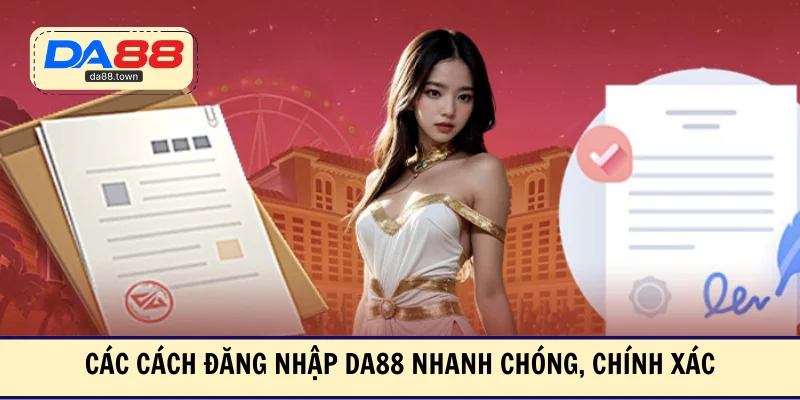 Các cách đăng nhập DA88 nhanh chóng, chính xác