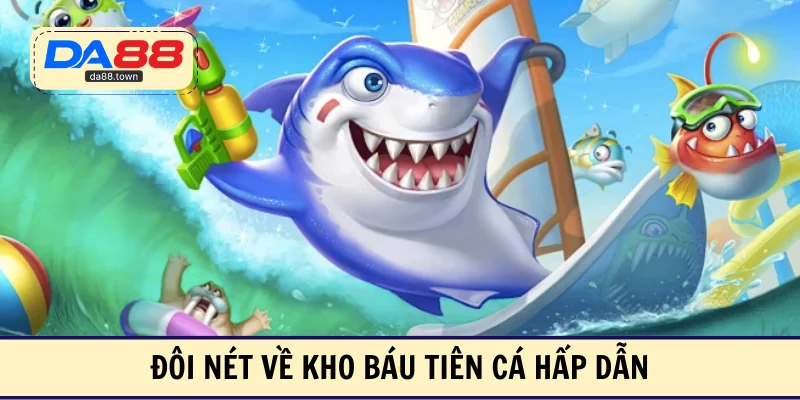 Đôi nét về kho báu tiên cá hấp dẫn