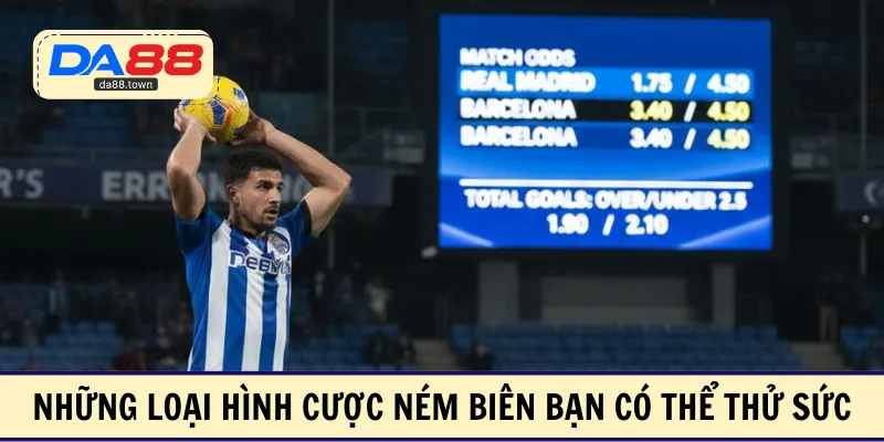 Những loại hình cược ném biên bạn có thể thử sức