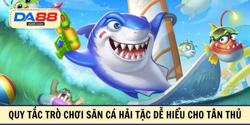 Quy tắc trò chơi săn cá hải tặc dễ hiểu cho tân thủ